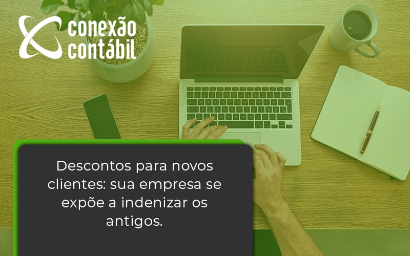 Descontos Para Novos Clientes Conexao Contabil - Conexão Contábil
