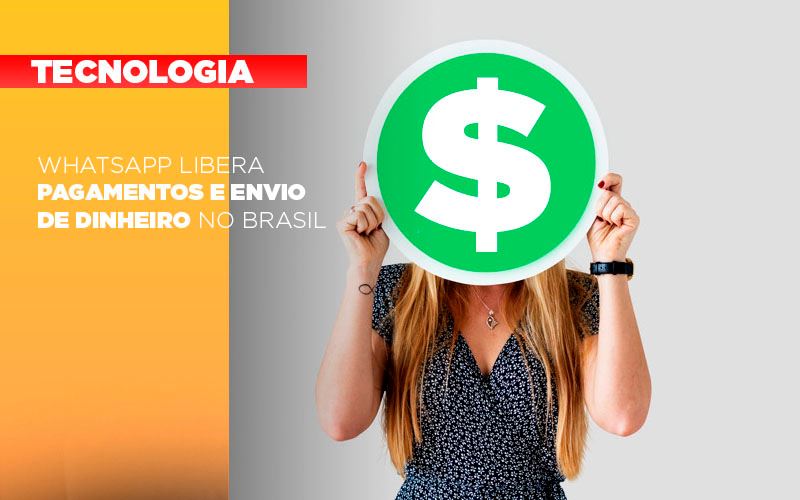 Whatsapp Libera Pagamentos Envio Dinheiro Brasil Notícias E Artigos Contábeis Notícias E Artigos Contábeis - Conexão Contábil