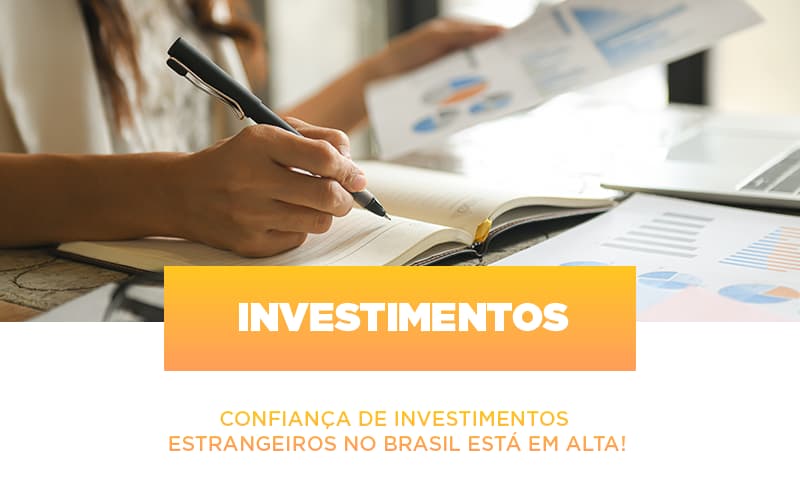 Confianca De Investimentos Estrangeiros No Brasil Esta Em Alta Notícias E Artigos Contábeis Notícias E Artigos Contábeis - Conexão Contábil