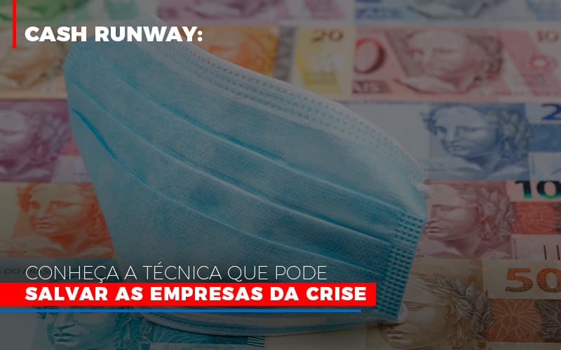 Cash Runway Conheca A Tecnica Que Pode Salvar As Empresas Da Crise Notícias E Artigos Contábeis Notícias E Artigos Contábeis - Conexão Contábil