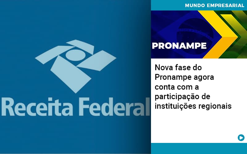 Nova Fase Do Pronampe Agora Conta Com A Participacao De Instituicoes Regionais Notícias E Artigos Contábeis - Conexão Contábil