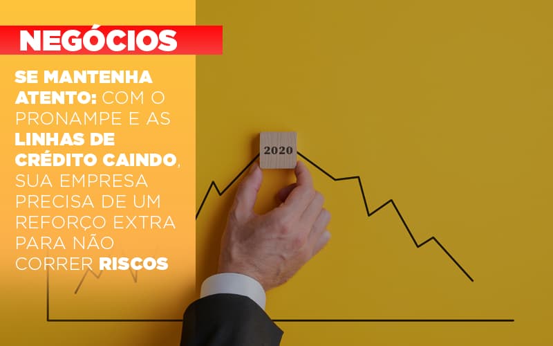 Se Mantenha Atento Com O Pronampe E As Linhas De Credito Caindo Sua Empresa Precisa De Um Reforco Extra Para Nao Correr Riscos Notícias E Artigos Contábeis - Conexão Contábil