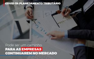 Covid 19 Planejamento Tributario Pode Ser Um Caminho Para Empresas Continuarem No Mercado Contabilidade No Itaim Paulista Sp | Abcon Contabilidade Notícias E Artigos Contábeis Notícias E Artigos Contábeis - Conexão Contábil