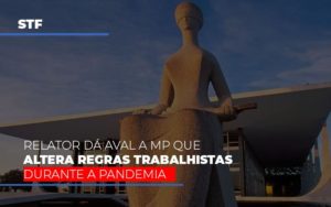 Stf Relator Da Aval A Mp Que Altera Regras Trabalhistas Durante A Pandemia Notícias E Artigos Contábeis Notícias E Artigos Contábeis - Conexão Contábil