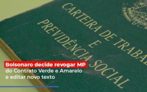 Bolsonaro Decide Revogar Mp Do Contrato Verde E Amarelo E Editar Novo Texto Notícias E Artigos Contábeis Notícias E Artigos Contábeis - Conexão Contábil