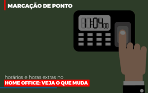 Marcacao De Pontos Horarios E Horas Extras No Home Office Notícias E Artigos Contábeis Notícias E Artigos Contábeis - Conexão Contábil