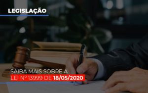 Lei N 13999 De 18 05 2020 Notícias E Artigos Contábeis Notícias E Artigos Contábeis - Conexão Contábil