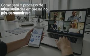 Adaptacao Pos Coronavirus Como Garantir A Da Sua Empresa Notícias E Artigos Contábeis Notícias E Artigos Contábeis - Conexão Contábil
