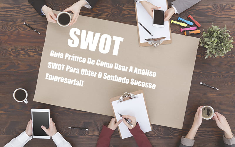 Analise Swot Como Aplicar Em Uma Empresa Notícias E Artigos Contábeis - Conexão Contábil