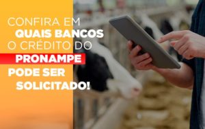 Confira Em Quais Bancos O Credito Pronampe Ja Pode Ser Solicitado Notícias E Artigos Contábeis Notícias E Artigos Contábeis - Conexão Contábil