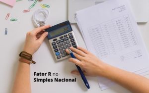 Descubra O Que E O Fator R No Simples Nacional E Como Calculalo Post (1) Quero Montar Uma Empresa Notícias E Artigos Contábeis - Conexão Contábil
