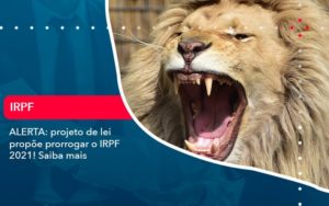 Aterta Projeto De Lei Propoe Prorrogar O Irpf 2021 Saiba Mais 1 - Conexão Contábil